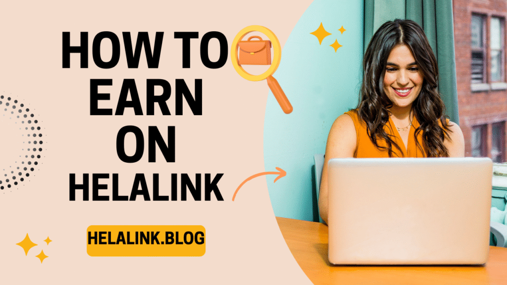 Helalink – The Ultimate Platform to Earn Money Online